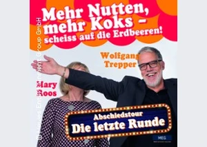 Mary Roos & Wolfgang Trepper: Mehr Nutten, mehr Koks - Scheiss auf die Erdbeeren!