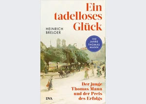 Heinrich Breloer: "Ein tadelloses Glück. Der junge Thomas Mann und der Preis des Erfolgs"