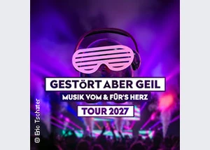 Gestört aber GeiL - Tour 2027