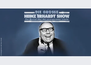 Die große Heinz-Erhardt-Show - Das Musical über den unvergessenen Schelm