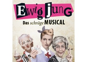 Ewig Jung - Das schräge Musical von Erik Gedeon